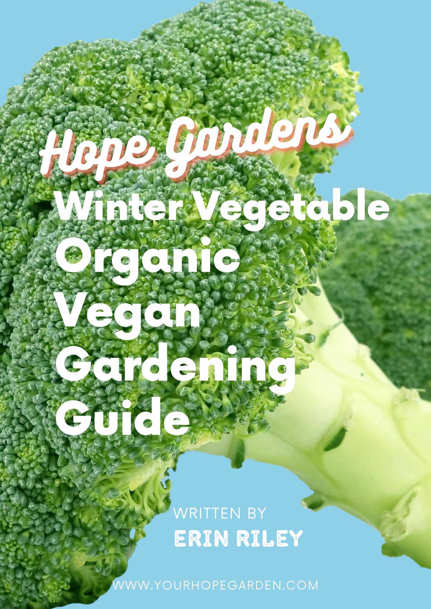 Hope Gardens Winter Vegetable Organic Vegan Gardening Guide
